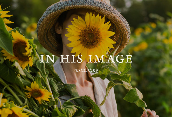 In His Image: Cultivating